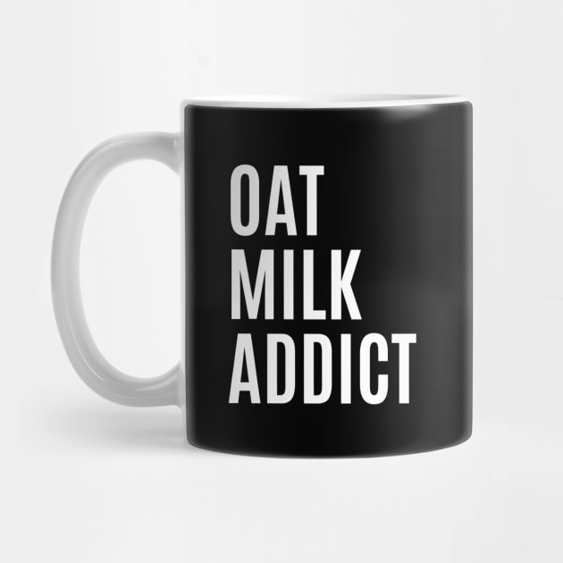 Oat Milk Addict by Printorzo